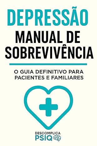 Depressão: Manual de Sobrevivência